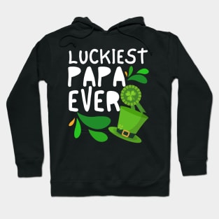 Luckiest Papa Ever, Luckiest Papa, One Lucky Papa, Papa St Patrick's Day Hoodie